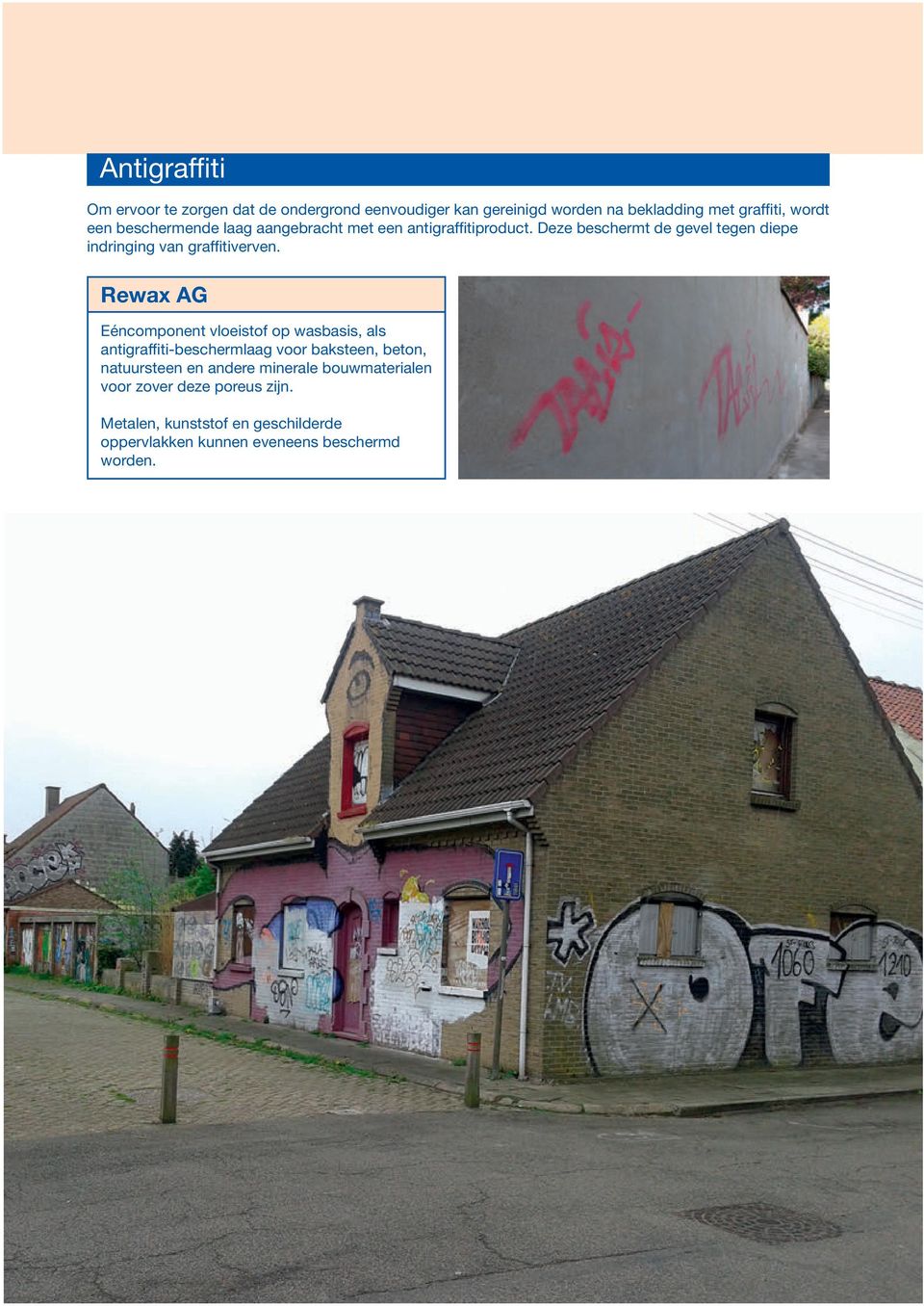 Rewax AG Eéncomponent vloeistof op wasbasis, als antigraffiti-beschermlaag voor baksteen, beton, natuursteen en andere