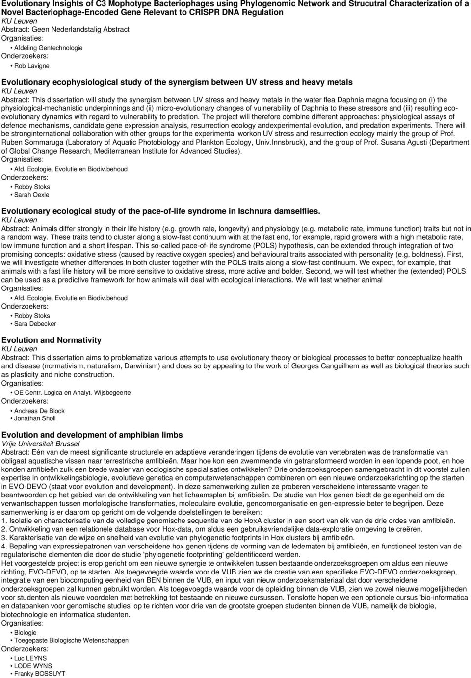 metals in the water flea Daphnia magna focusing on (i) the physiological-mechanistic underpinnings and (ii) micro-evolutionary changes of vulnerability of Daphnia to these stressors and (iii)