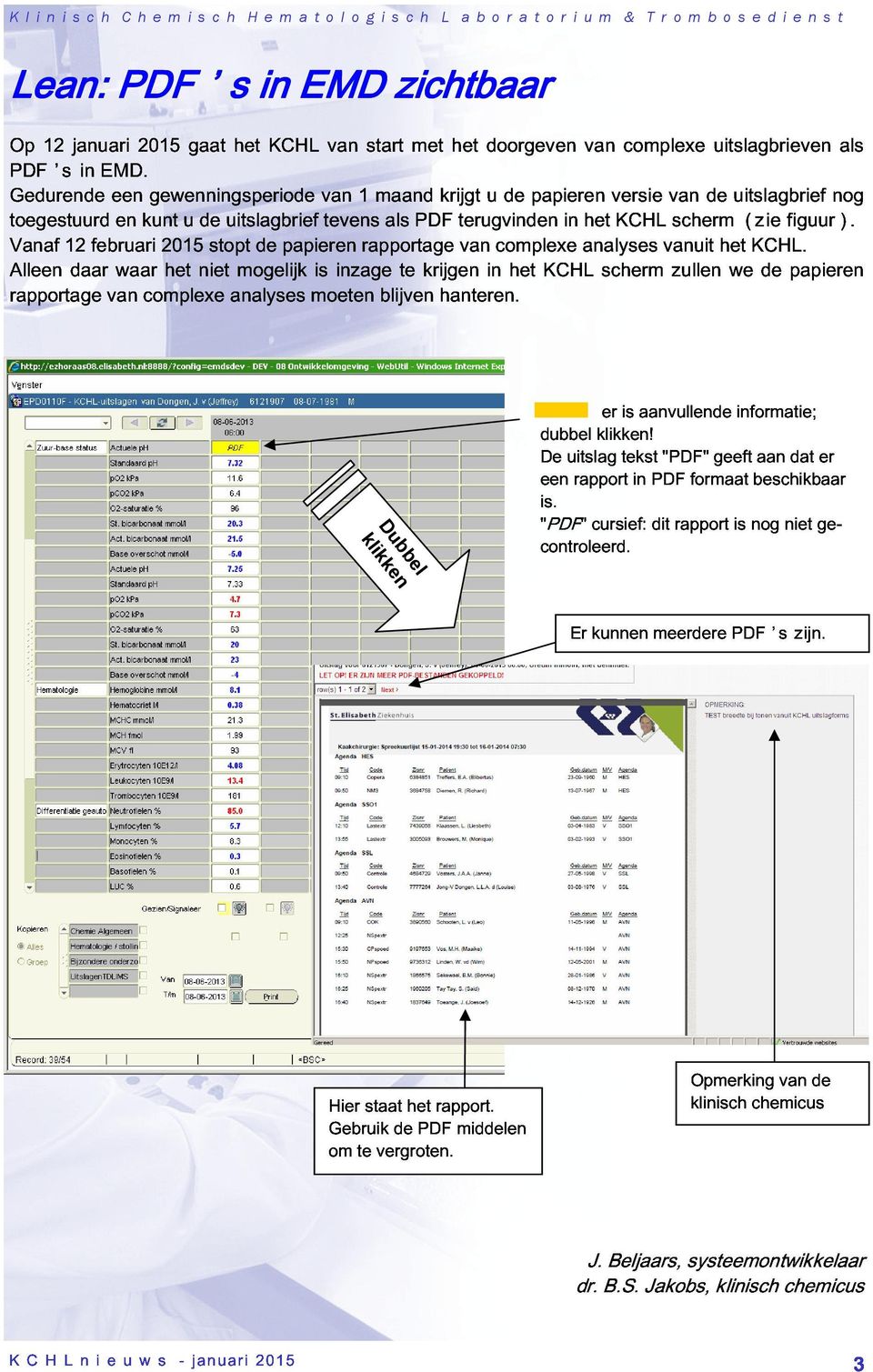 stopt analyses mogelijk papieren moeten is inzage rapportage blijven te PDF krijgen hanteren. terugvinden van complexe het KCHL in analyses het scherm KCHL vanuit zullen scherm het we (zie KCHL.