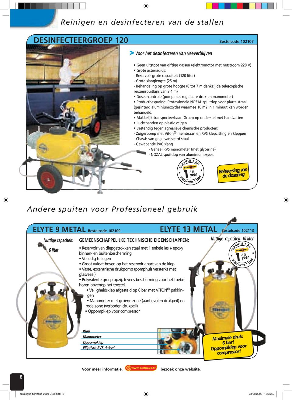 manometer) Productbesparing: Professionele NOZAL spuitdop voor platte straal (gesinterd aluminiumoxyde) waarmee 0 m2 in minuut kan worden behandeld.