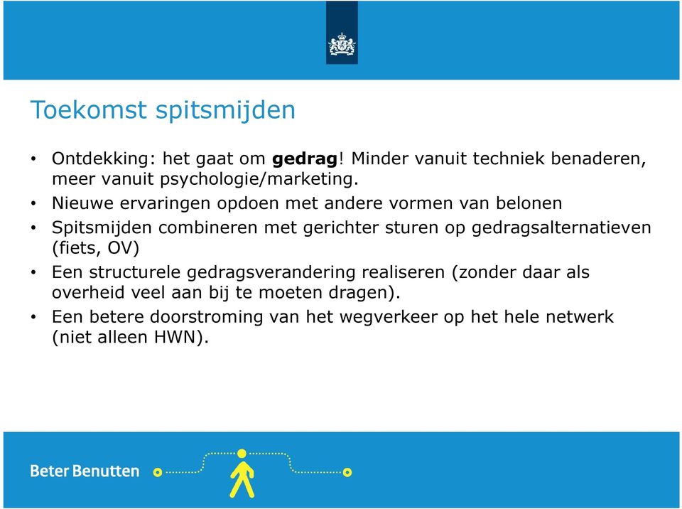 Nieuwe ervaringen opdoen met andere vormen van belonen Spitsmijden combineren met gerichter sturen op