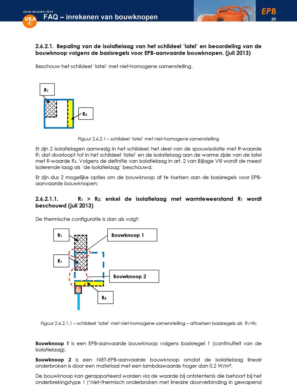 13) Beschouw het schildeel latei met niet-homogene samenstelling. R1 R3 Figuur 2.