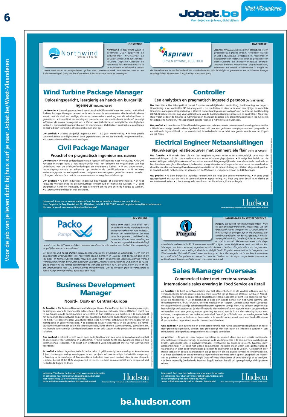 Wind Turbine Package Manager Oplossingsgericht, leergierig en hands-on burgerlijk ingenieur (Ref.: BE709584) Uw functie: U wordt gedetacheerd vanuit Aspiravi Offshore NV naar Northwind.