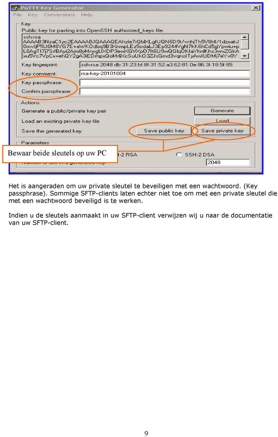 Sommige SFTP-clients laten echter niet toe om met een private sleutel die met een