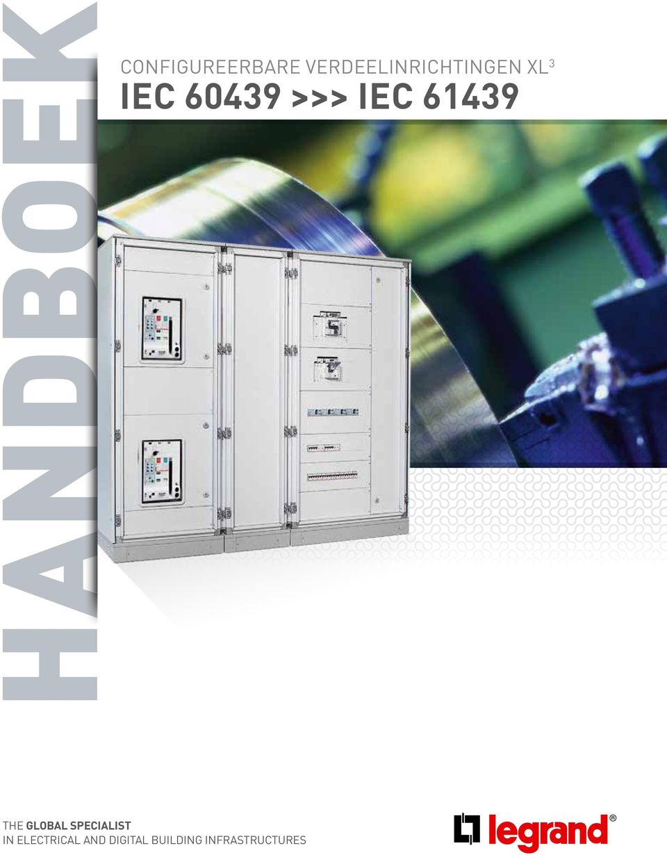 >>> IEC 61439 THE GLOBAL SPECIALIST