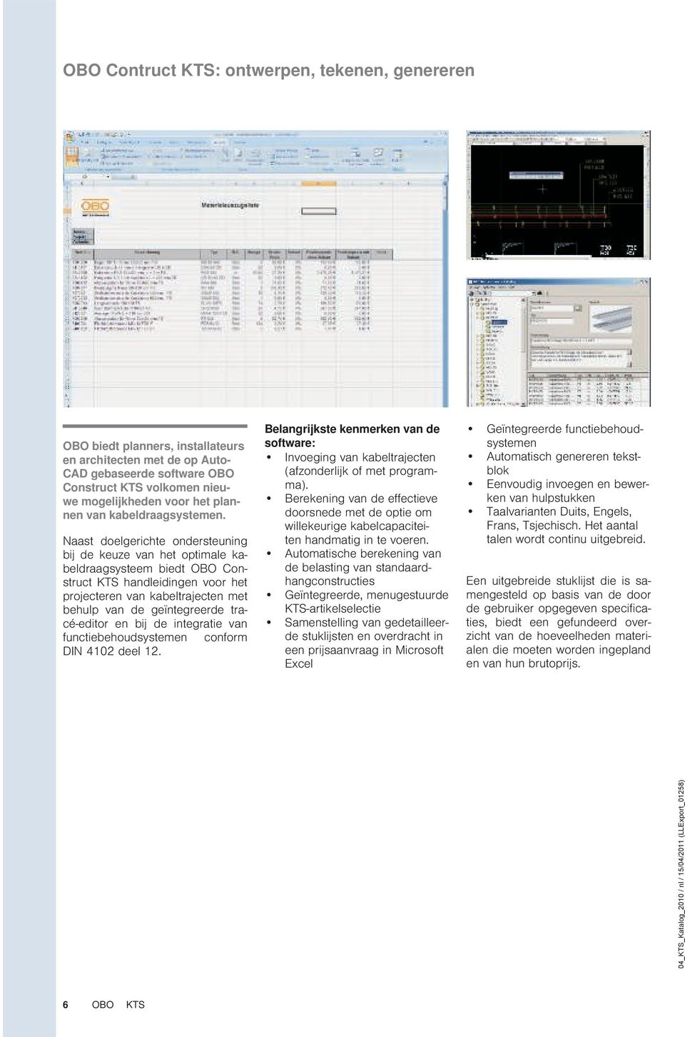 Naast doelgerichte ondersteuning bij de keuze van het optimale kabeldraagsysteem biedt OBO Construct TS handleidingen voor het projecteren van kabeltrajecten met behulp van de geïntegreerde