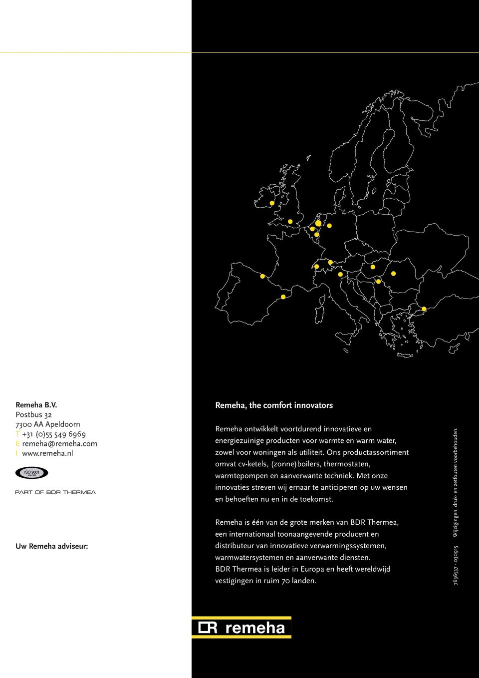 Ons productassortiment omvat cv-ketels, (zonne)boilers, thermostaten, warmtepompen en aanverwante techniek.