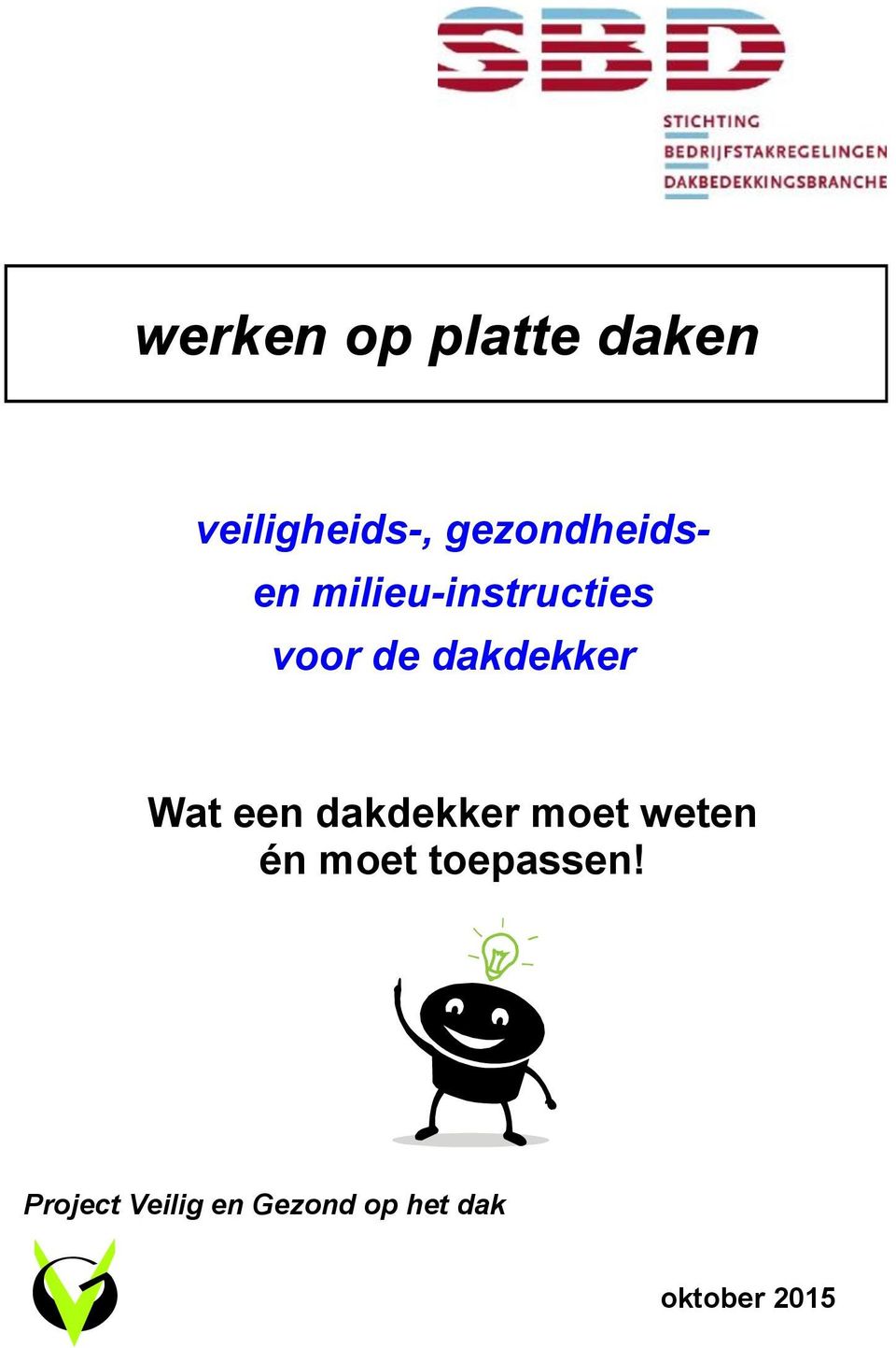 dakdekker Wat een dakdekker moet weten én moet