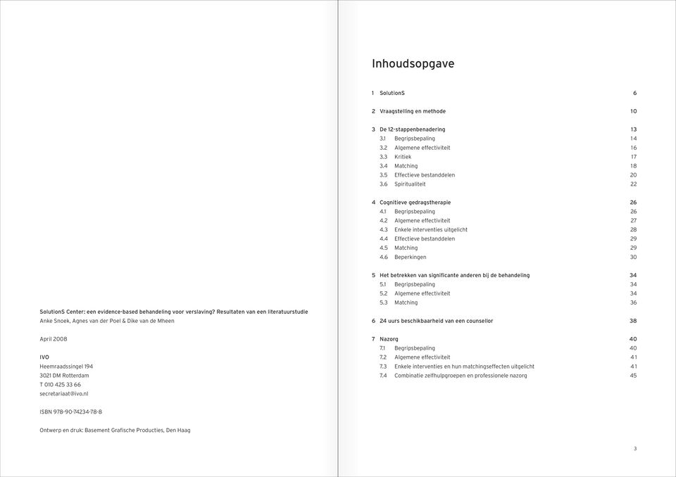 4 Effectieve bestanddelen 29 4.5 Matching 29 4.6 Beperkingen 30 SolutionS Center: een evidence-based behandeling voor verslaving?