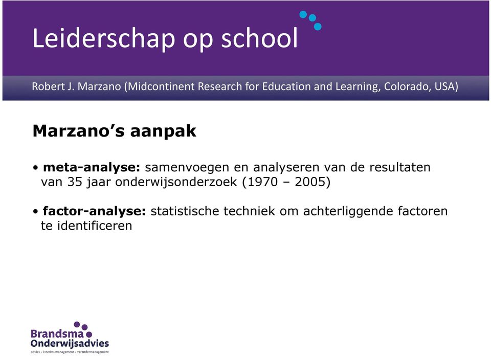 onderwijsonderzoek(1970 2005) factor-analyse: