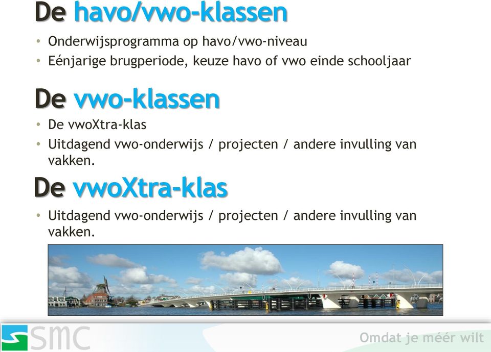 vwoxtra-klas Uitdagend vwo-onderwijs / projecten / andere invulling van