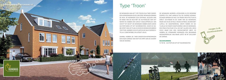 DE WONINGEN HEBBEN ZEER GOEDE ACHTERTUINEN OP HET NOORDWESTEN. DOOR DE RUI- ME OPZET VAN HET PLAN IS VOOR DE WONING EEN BREED TROTTOIR.