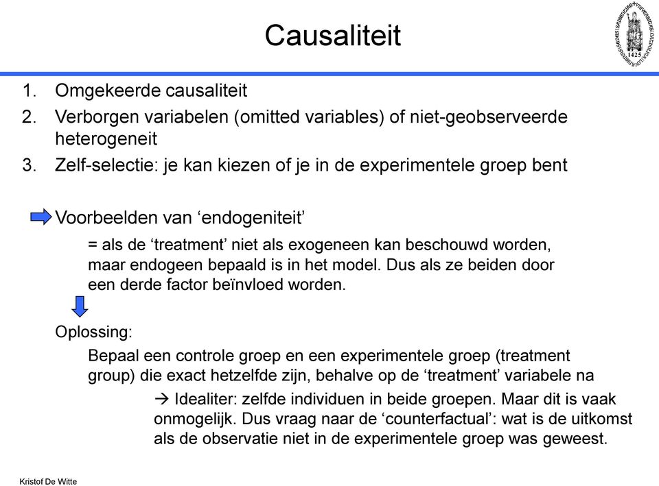 is in het model. Dus als ze beiden door een derde factor beïnvloed worden.