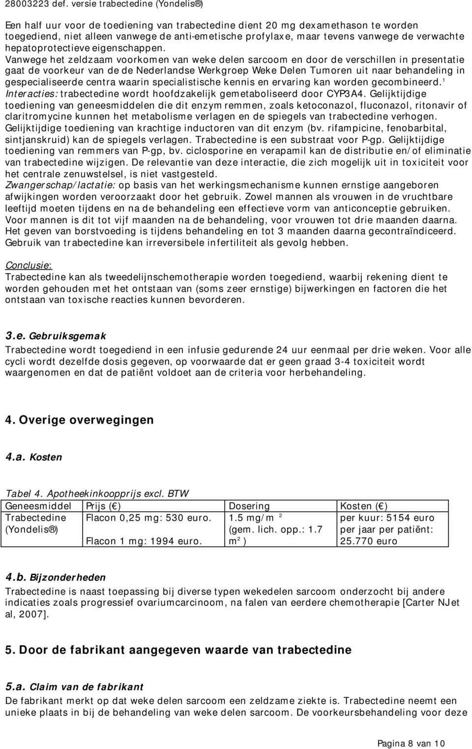 verwachte hepatoprotectieve eigenschappen.