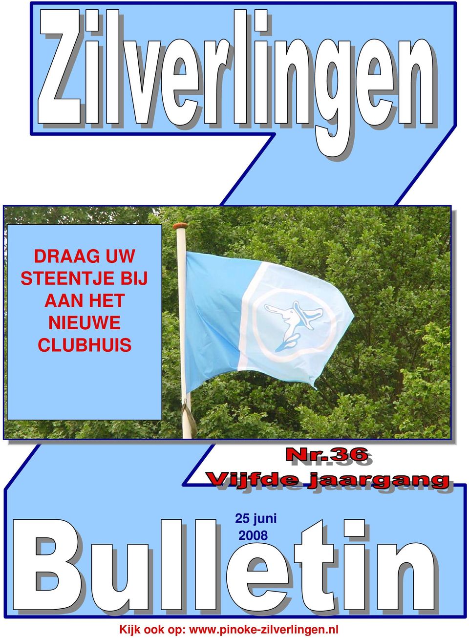 25 juni 2008 Kijk ook