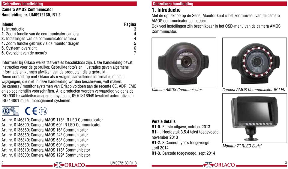 Introductie Met de optieknop op de Serial Monitor kunt u het zoomniveau van de camera AMOS communicator aanpassen.