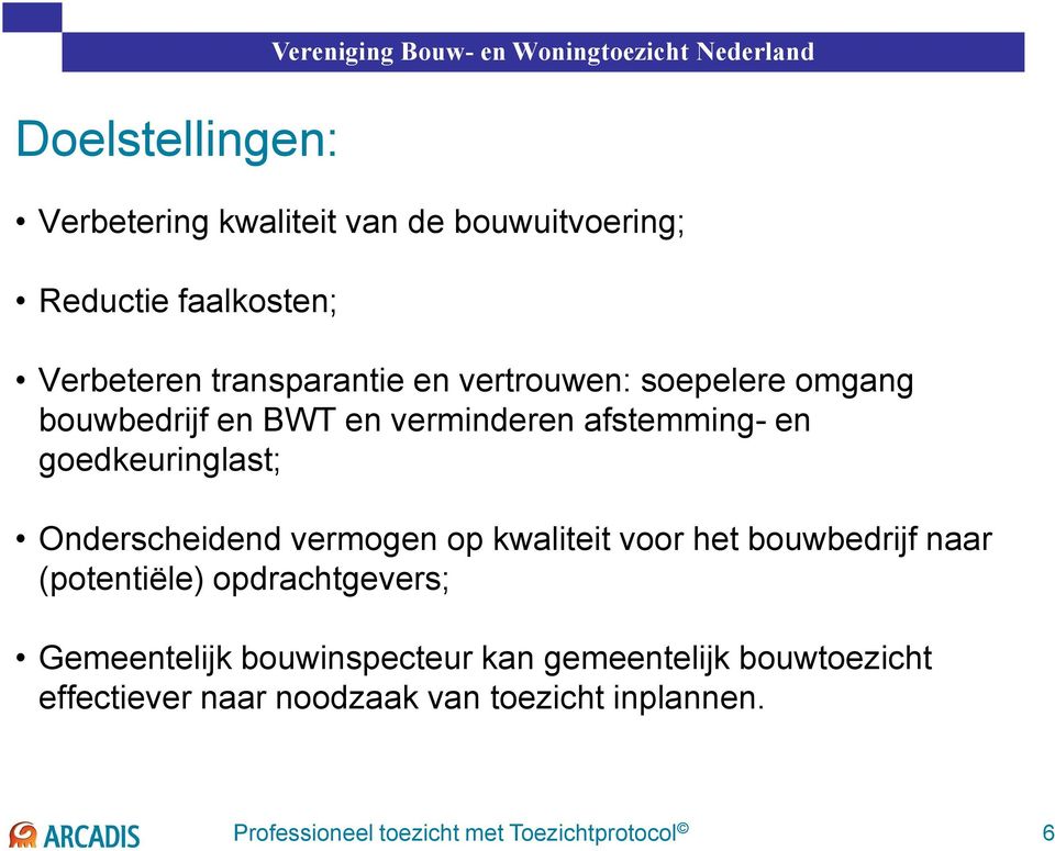 goedkeuringlast; Onderscheidend vermogen op kwaliteit voor het bouwbedrijf naar (potentiële)