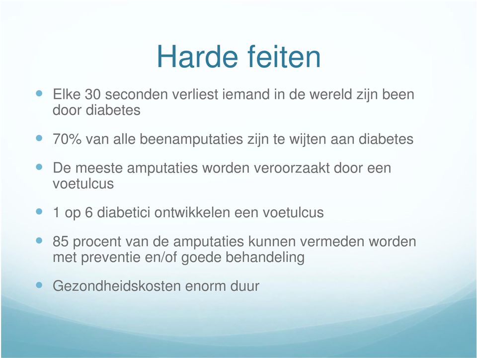 veroorzaakt door een voetulcus 1 op 6 diabetici ontwikkelen een voetulcus 85 procent van