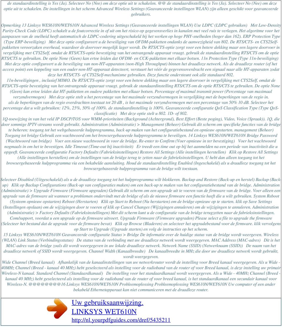 Opmerking 13 Linksys WES610N/WET610N Advanced Wireless Settings (Geavanceerde instellingen WLAN) Use LDPC (LDPC gebruiken) Met Low-Density Parity-Check Code (LDPC) schakelt u de foutcorrectie in of