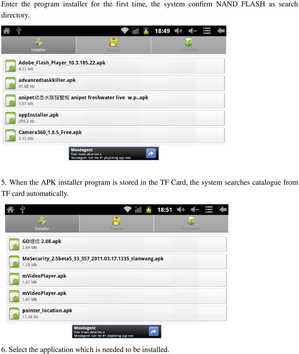 When the APK installer program is stored in the TF Card, the system