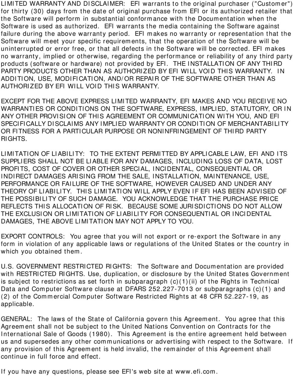 EFI makes no warranty or representation that the Software will meet your specific requirements, that the operation of the Software will be uninterrupted or error free, or that all defects in the