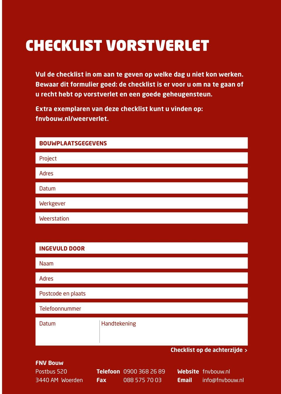 Extra exemplaren van deze checklist kunt u vinden op: fnvbouw.nl/weerverlet.