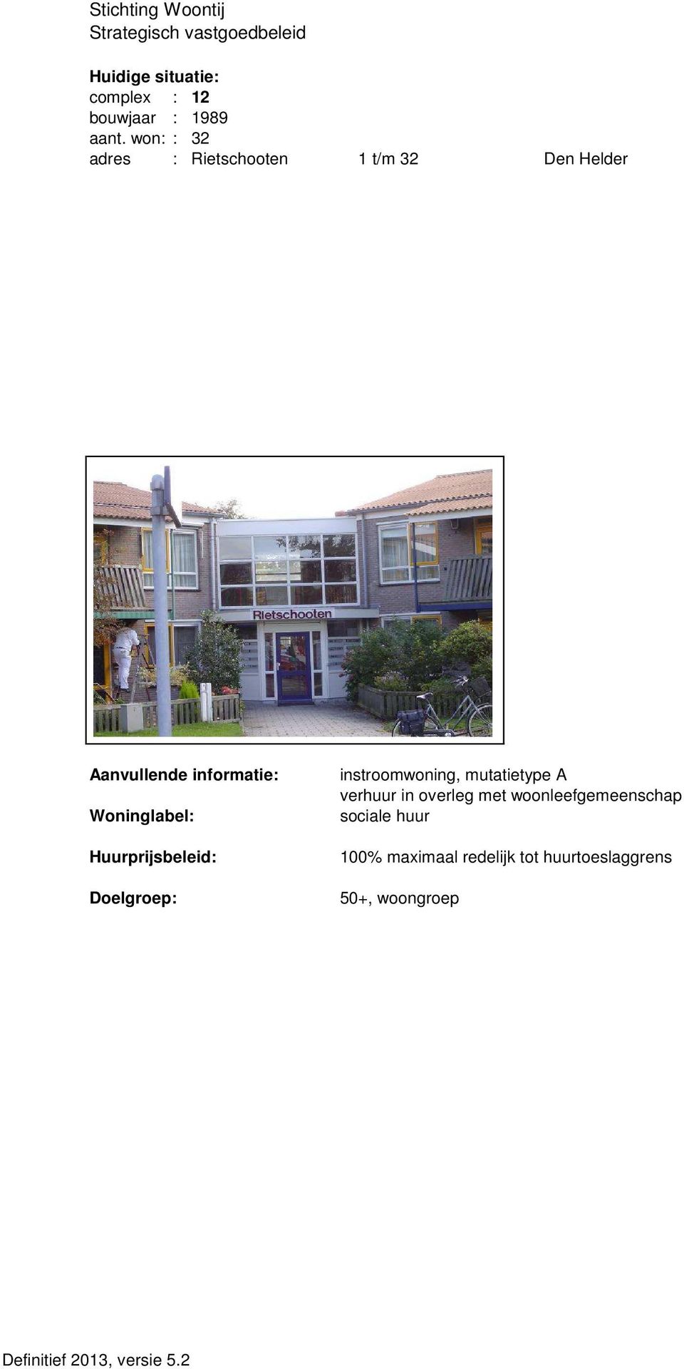 Helder Doelgroep: instroomwoning,