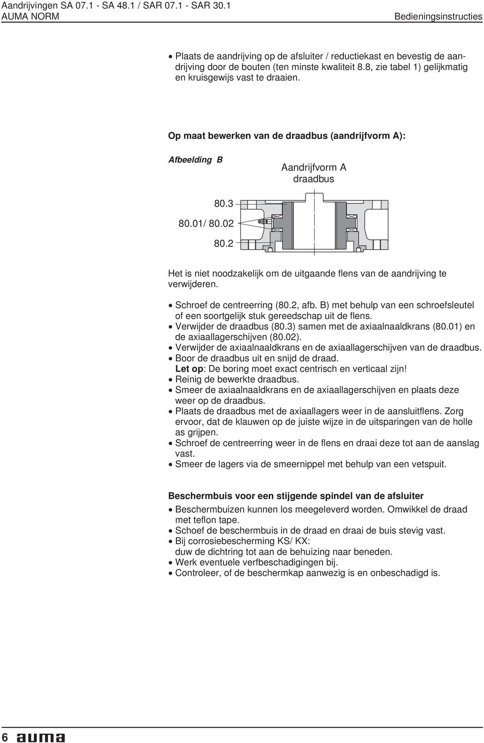 2 Het is niet noodzakelijk om de uitgaande flens van de aandrijving te verwijderen. Schroef de centreerring (80.2, afb.