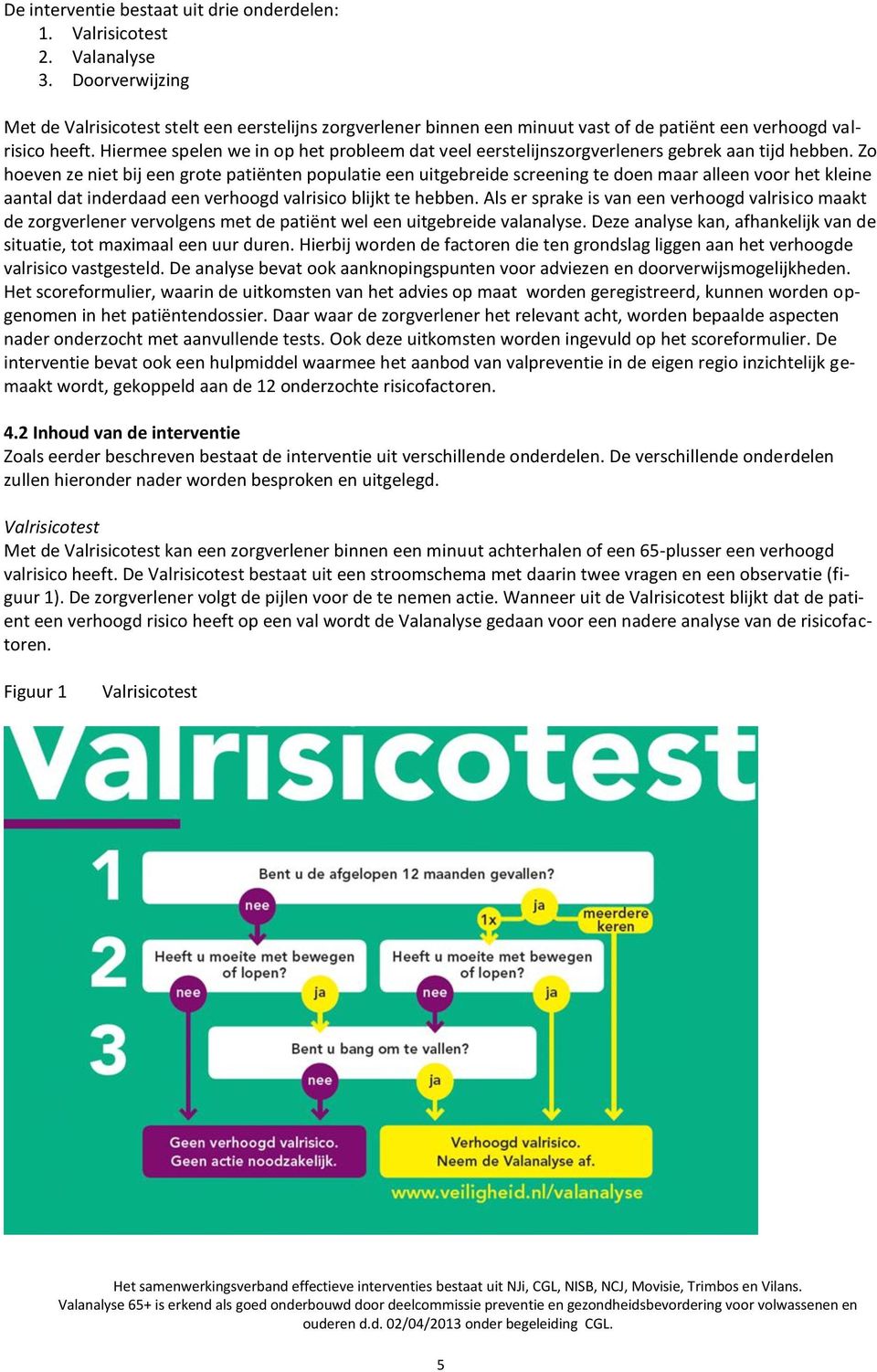 Hiermee spelen we in op het probleem dat veel eerstelijnszorgverleners gebrek aan tijd hebben.