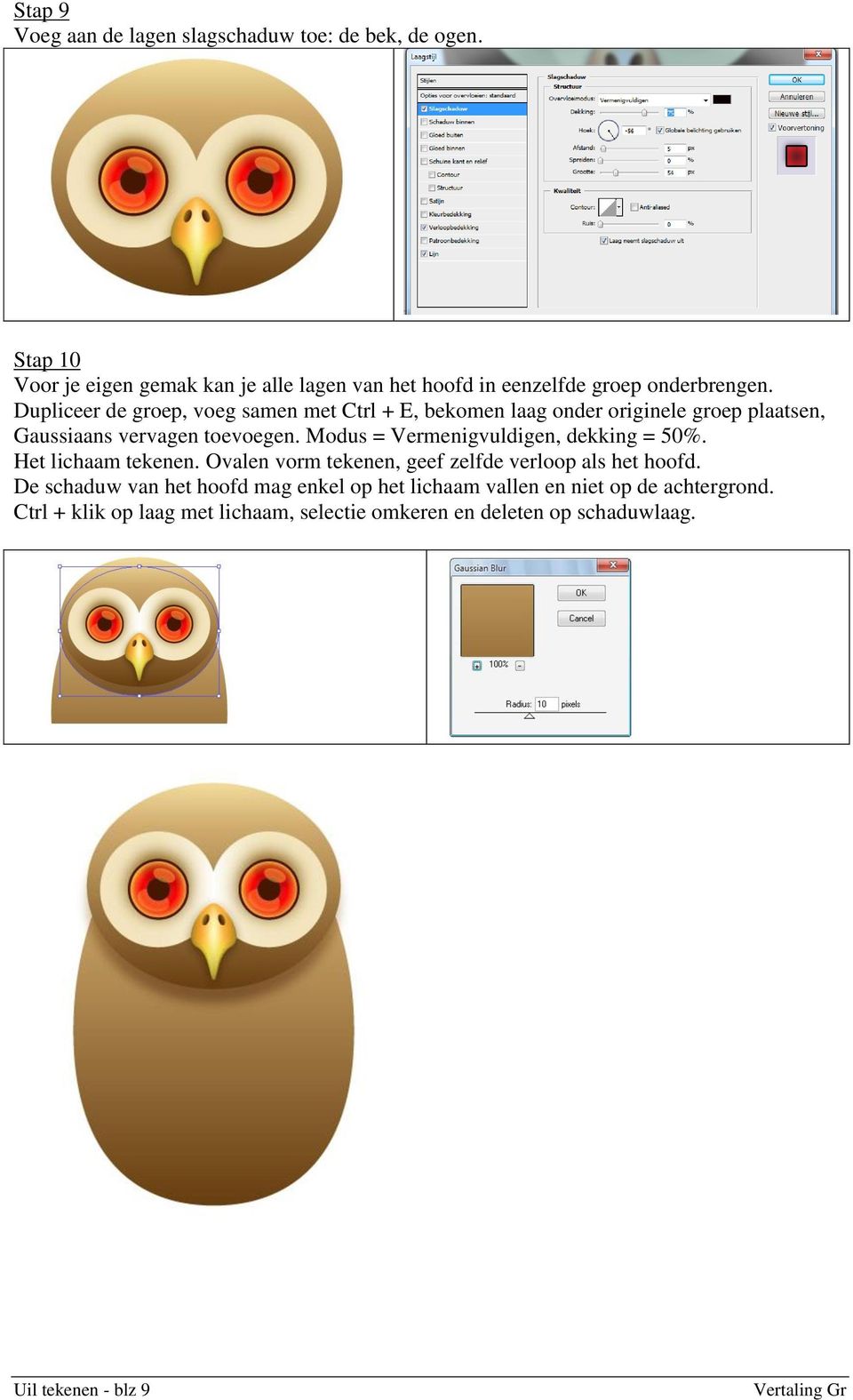 Dupliceer de groep, voeg samen met Ctrl + E, bekomen laag onder originele groep plaatsen, Gaussiaans vervagen toevoegen.