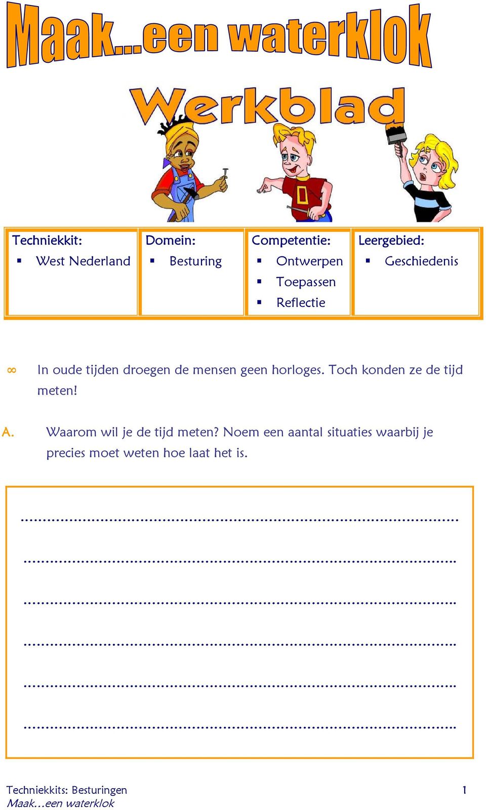 Toch konden ze de tijd meten! A. Waarom wil je de tijd meten?