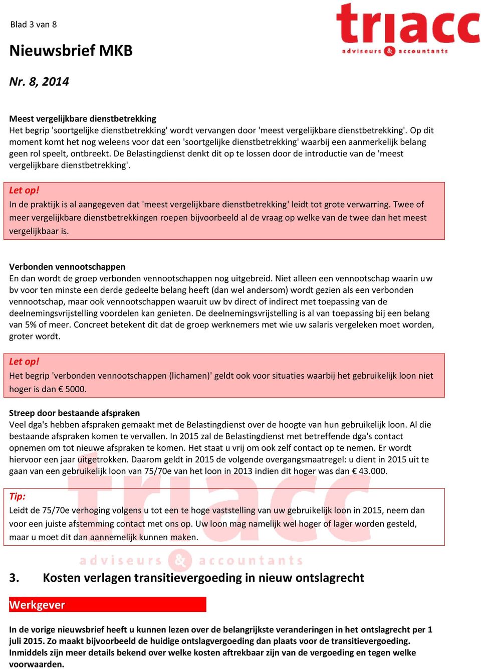 De Belastingdienst denkt dit op te lossen door de introductie van de 'meest vergelijkbare dienstbetrekking'.