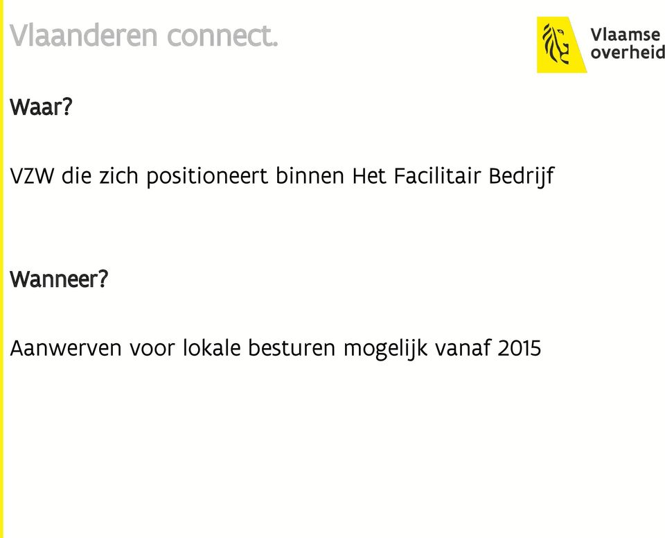 Het Facilitair Bedrijf Wanneer?