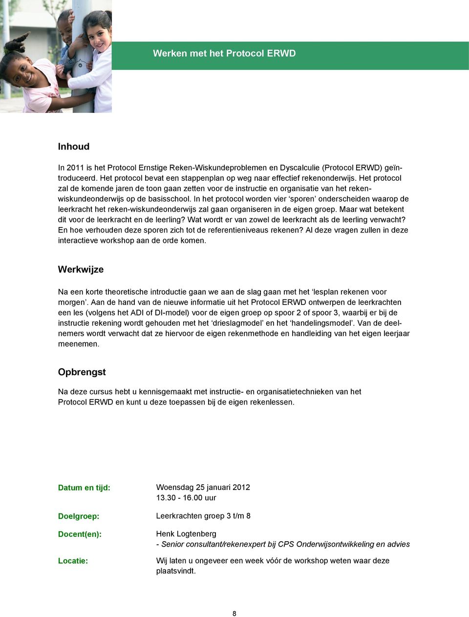 Het protocol zal de komende jaren de toon gaan zetten voor de instructie en organisatie van het rekenwiskundeonderwijs op de basisschool.