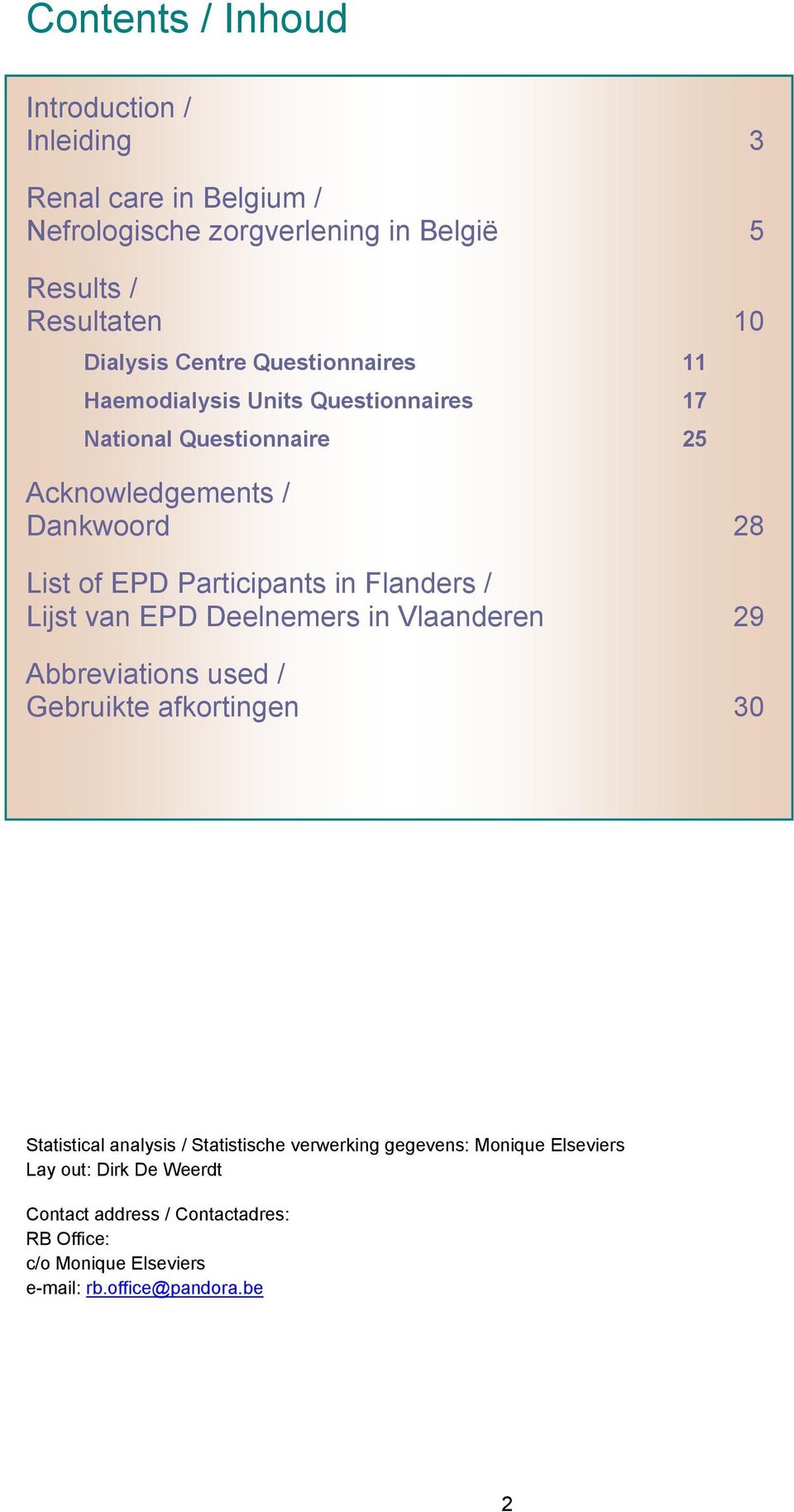 in Flanders / Lijst van EPD Deelnemers in Vlaanderen 29 Abbreviations used / Gebruikte afkortingen 30 Statistical analysis / Statistische