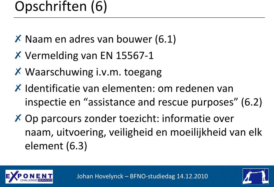 lding van EN 15567-1 Waarschuwing i.v.m.