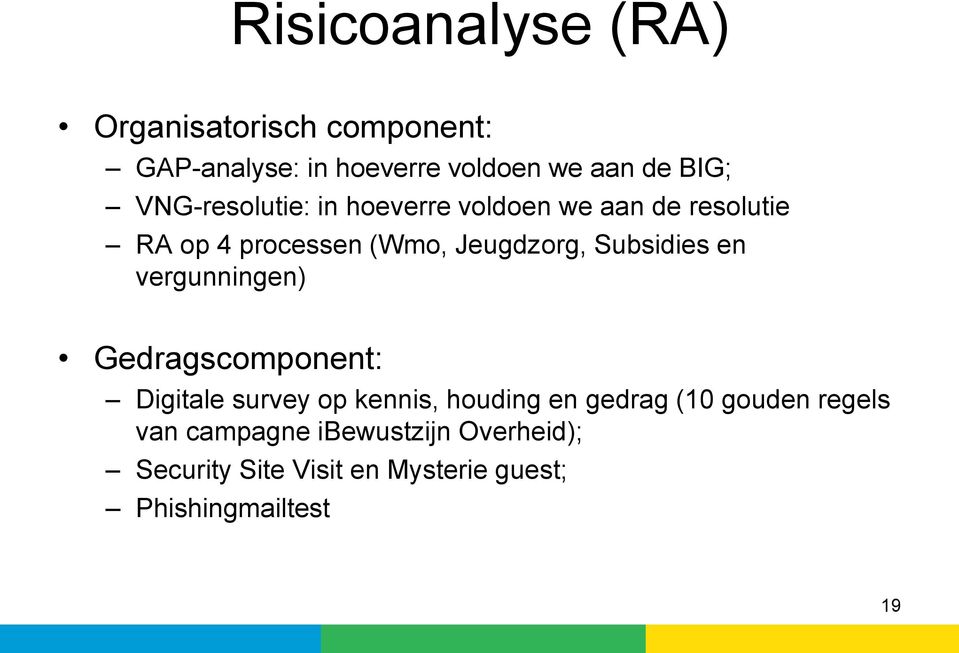 Subsidies en vergunningen) Gedragscomponent: Digitale survey op kennis, houding en gedrag (10