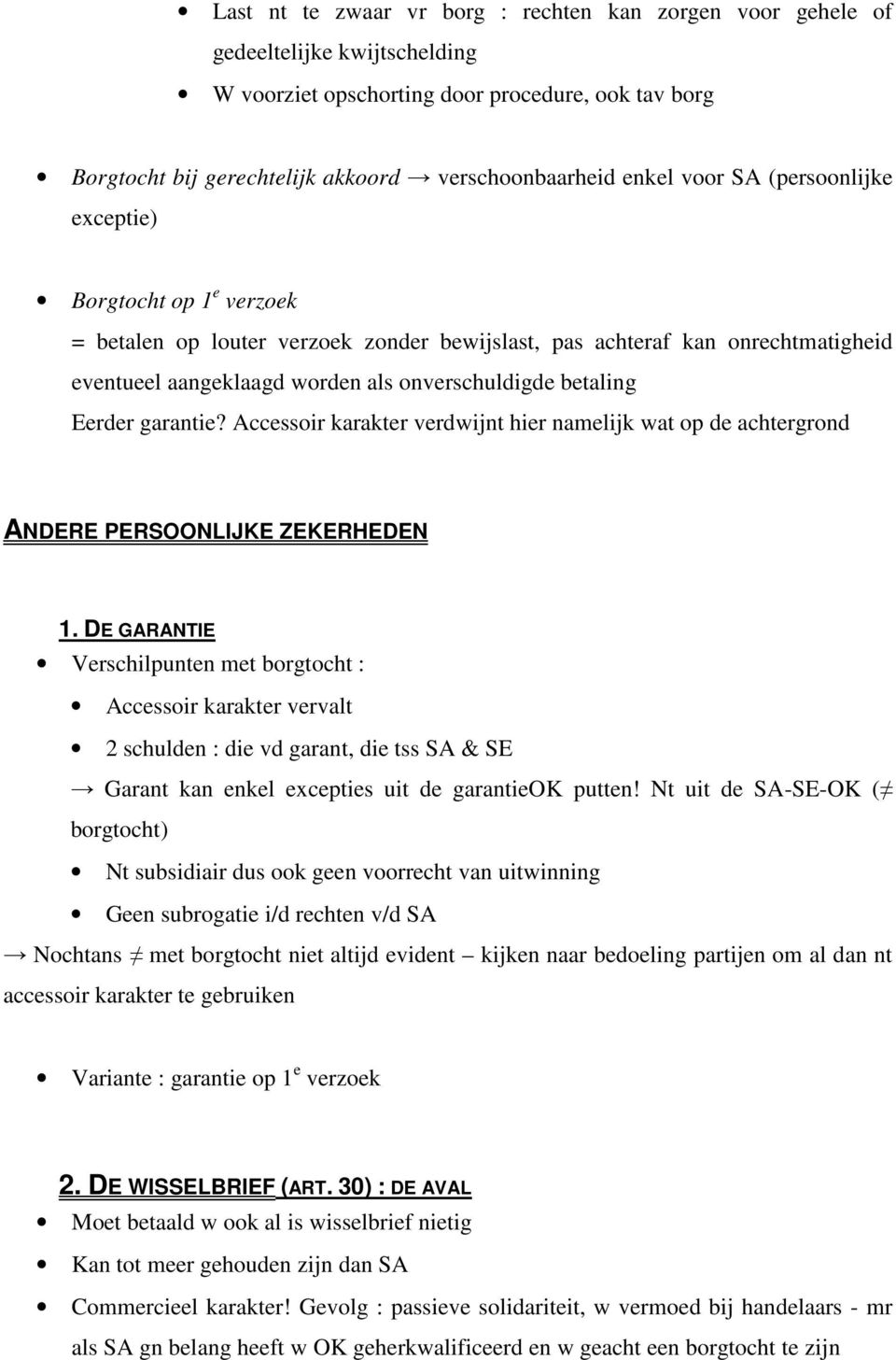 betaling Eerder garantie? Accessoir karakter verdwijnt hier namelijk wat op de achtergrond ANDERE PERSOONLIJKE ZEKERHEDEN 1.