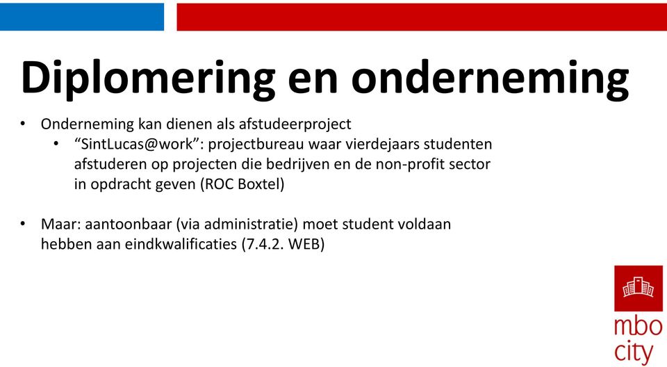 projecten die bedrijven en de non-profit sector in opdracht geven (ROC Boxtel)