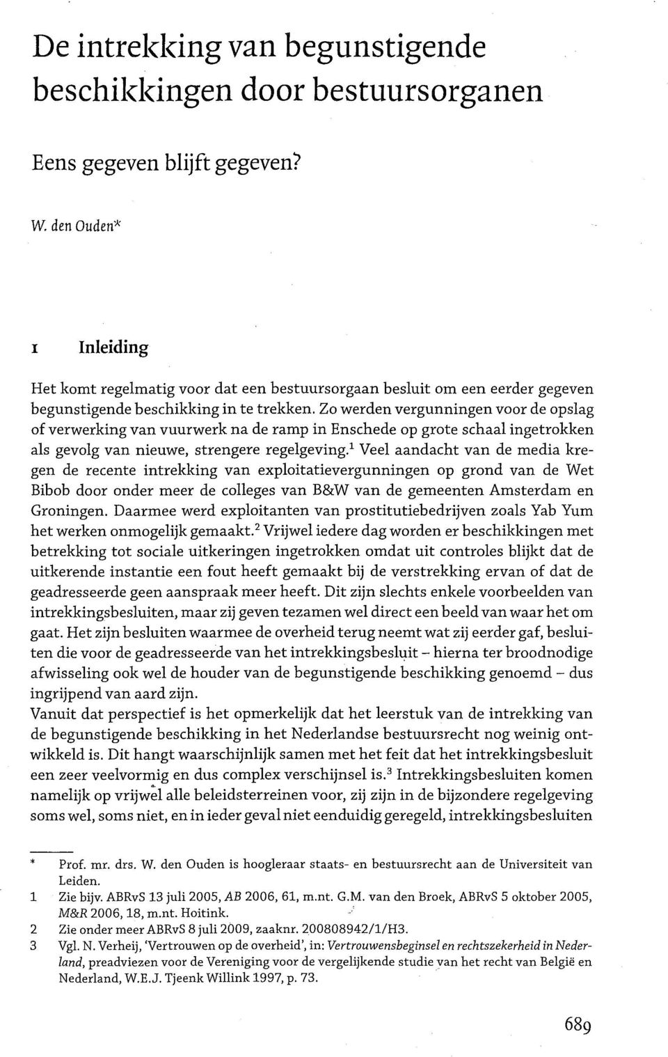 20 werden vergunningen voor de opslag ofverwerking van vuurwerk na de ramp in Enschede op grote schaal ingetrokken als gevolg van nieuwe, strengere regelgeving.