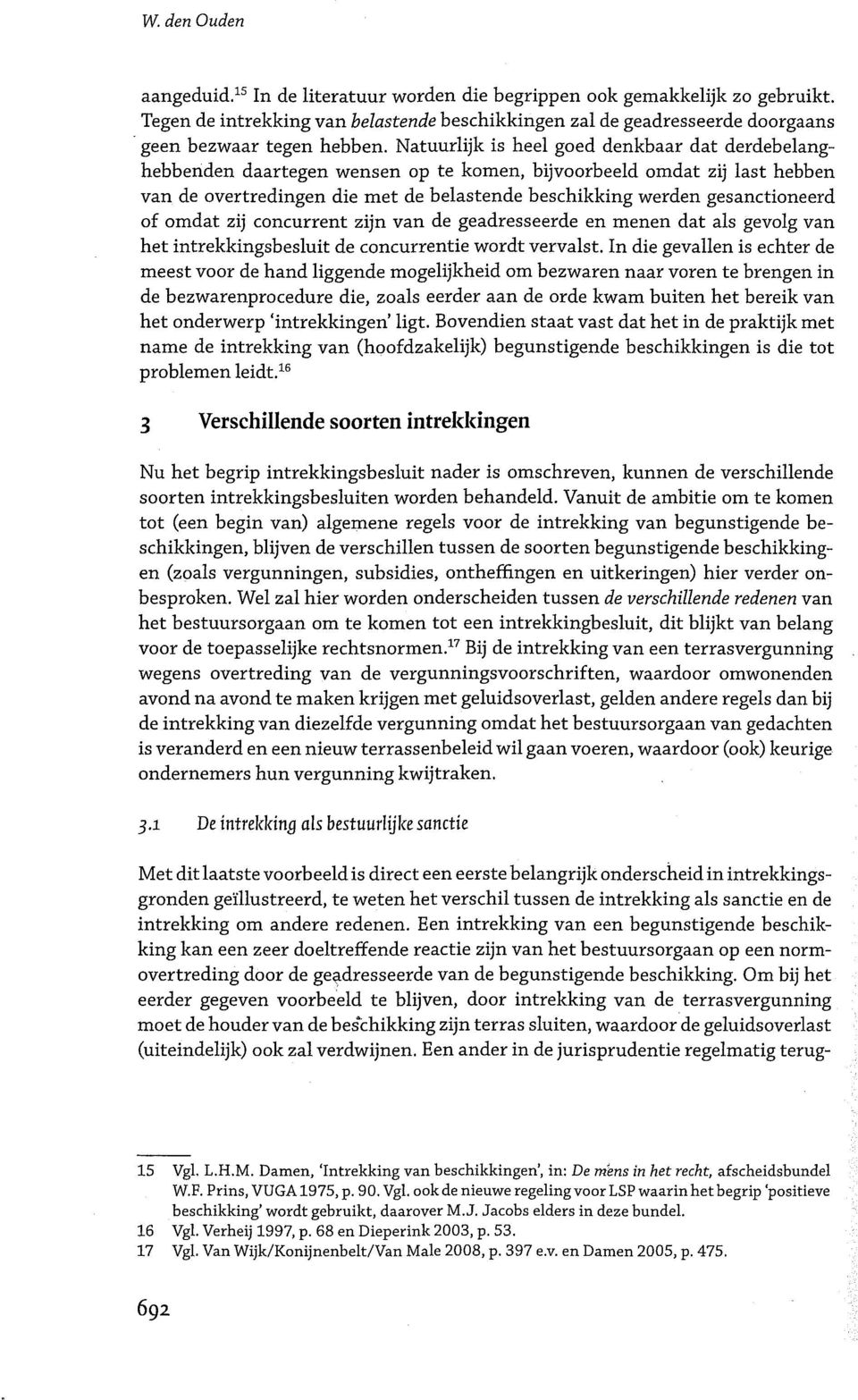 of omdat zij concurrent zijn van de geadresseerde en menen dat als gevolg van het intrekkingsbesluit de concurrentie wordt vervalst.