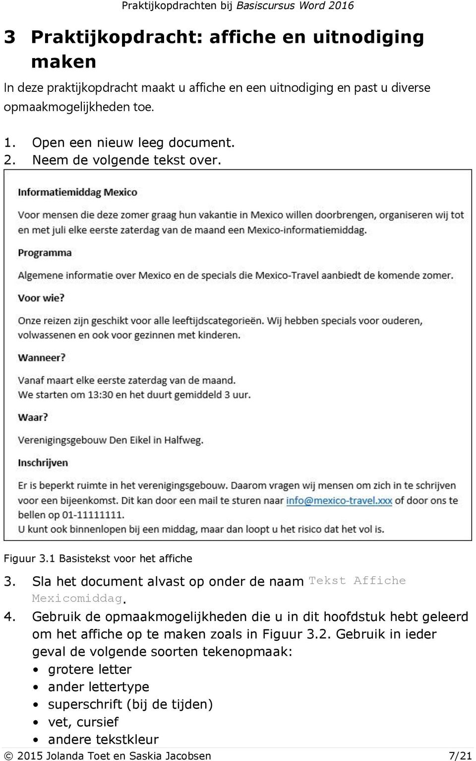 Sla het document alvast op onder de naam Tekst Affiche Mexicomiddag. 4.