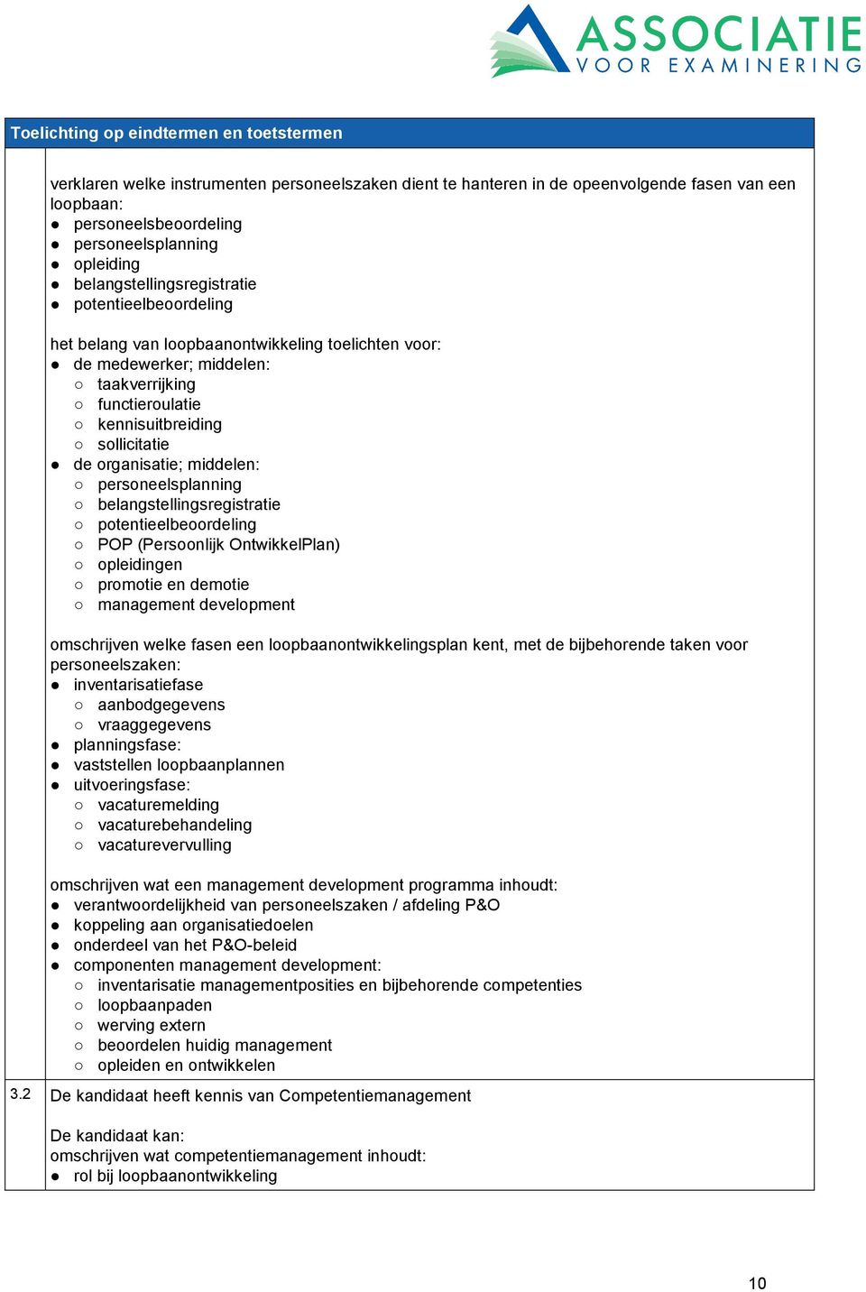 personeelsplanning belangstellingsregistratie potentieelbeoordeling POP (Persoonlijk OntwikkelPlan) opleidingen promotie en demotie management development omschrijven welke fasen een