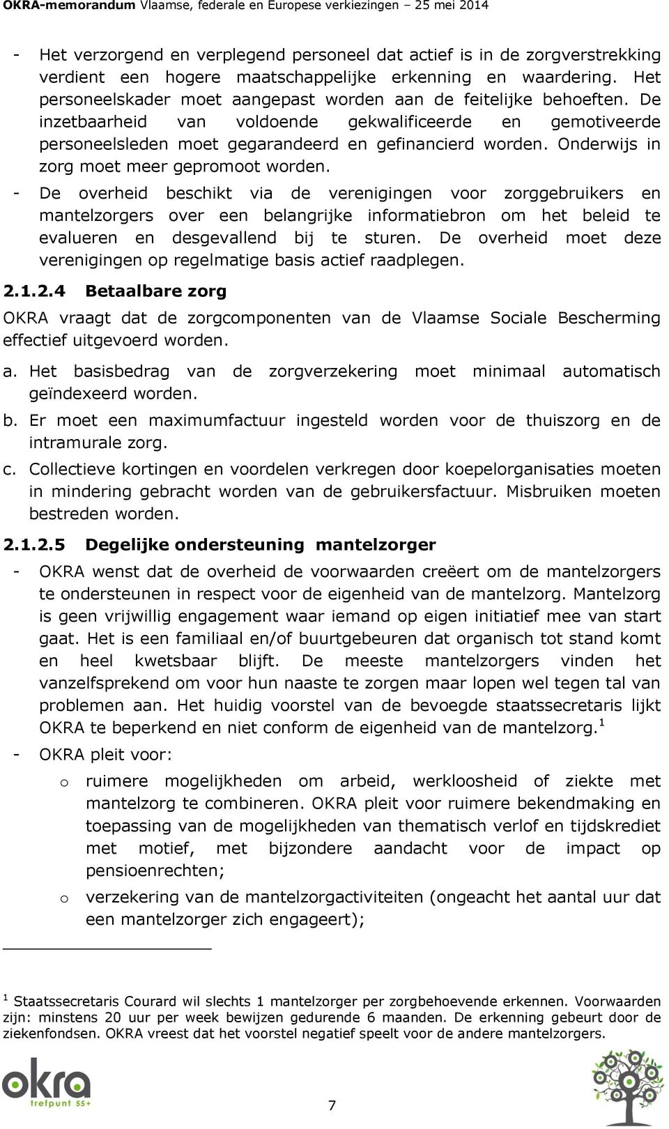 Onderwijs in zorg moet meer gepromoot worden.