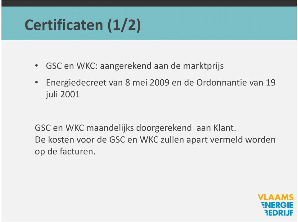 2001 GSC en WKC maandelijks doorgerekend aan Klant.
