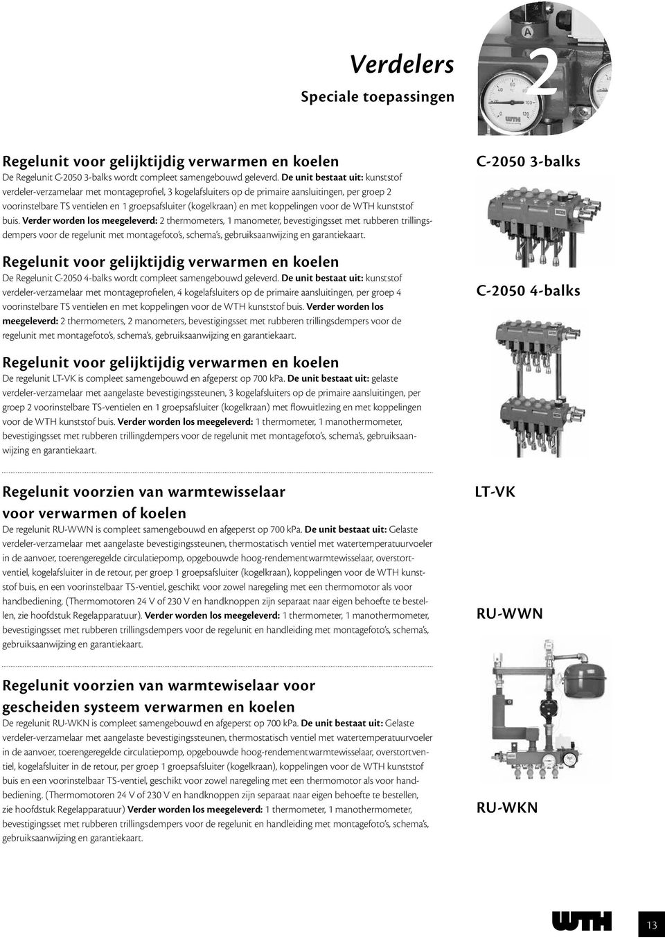 met koppelingen voor de WTH kunststof buis.