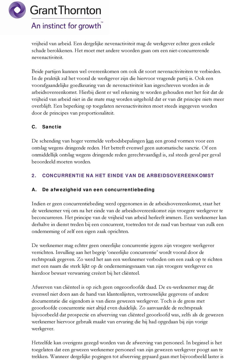 Ook een voorafgaandelijke goedkeuring van de nevenactiviteit kan ingeschreven worden in de arbeidsovereenkomst.