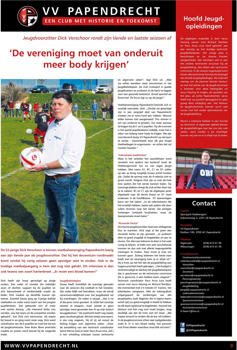 Zowel sportief als financieel. De focus ligt nu op de jeugd. Voetbalvereniging Papendrecht bevindt zich in moeilijk vaarwater.