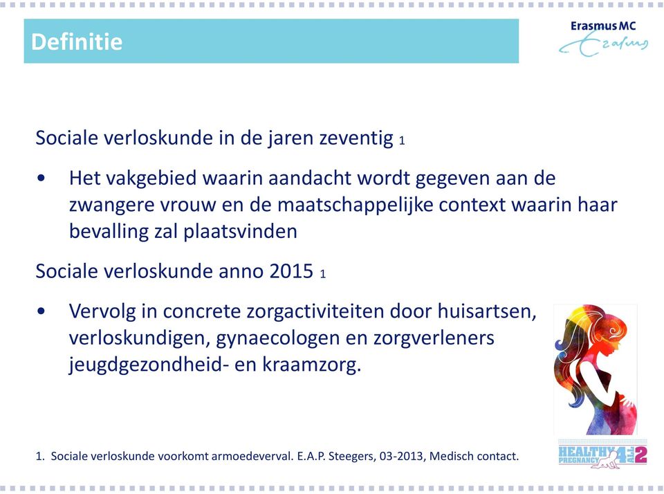 2015 1 Vervolg in concrete zorgactiviteiten door huisartsen, verloskundigen, gynaecologen en zorgverleners