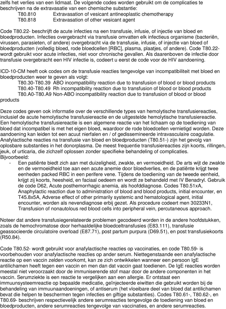 22- beschrijft de acute infecties na een transfusie, infusie, of injectie van bloed en bloedproducten.